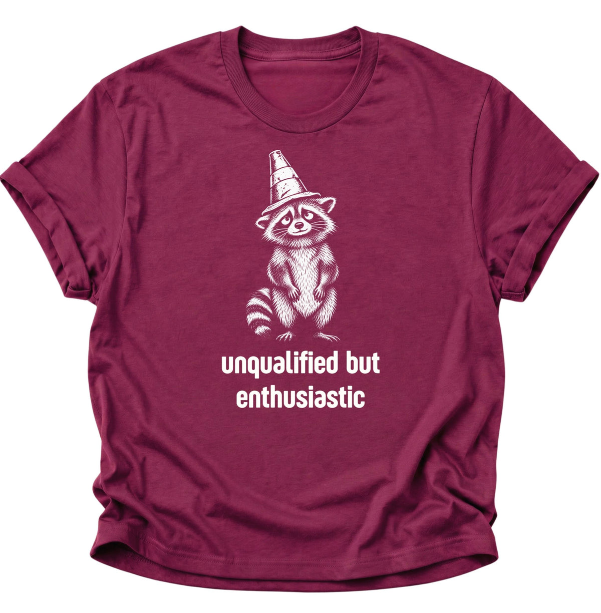 Unqualified But Enthusiastic Raccoon Unisex T-Shirt