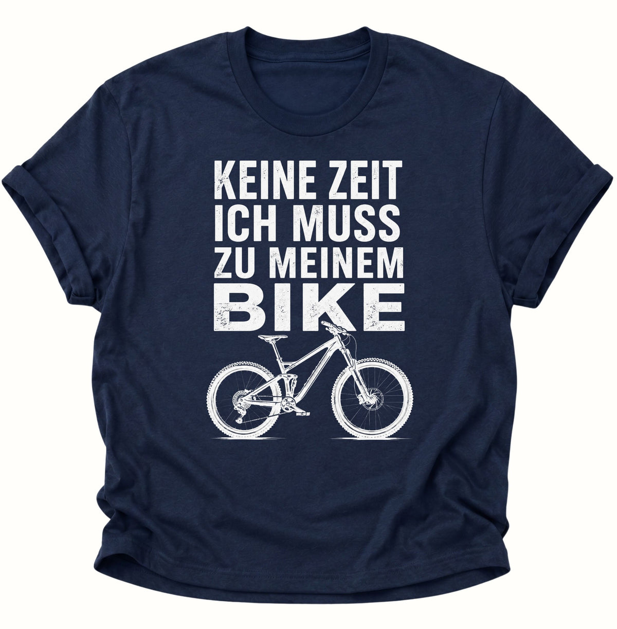 Keine Zeit Bike-Spruch Unisex T-Shirt Navy Blue - PINE & RIVER