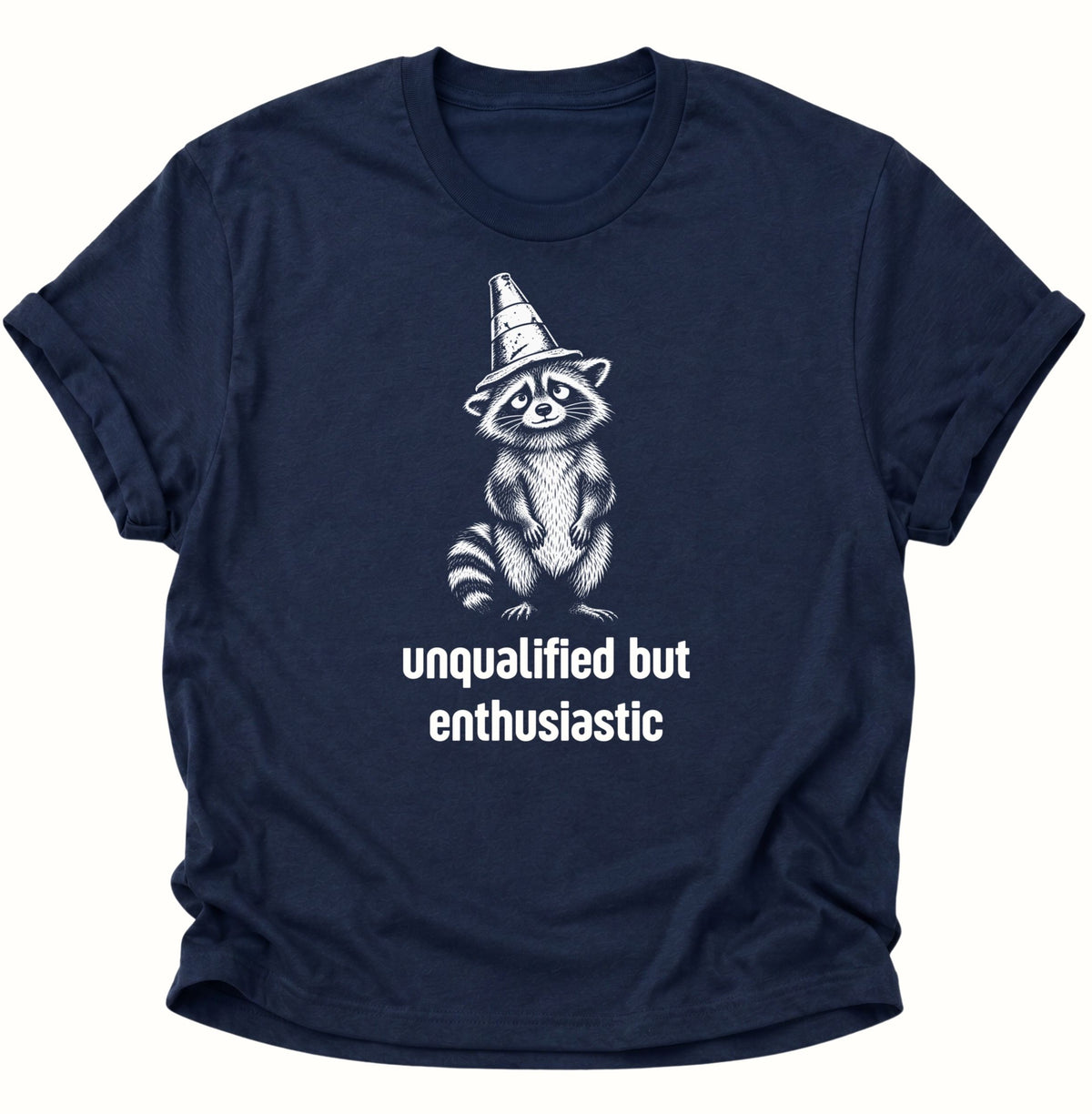 Unqualified But Enthusiastic Raccoon Unisex T-Shirt