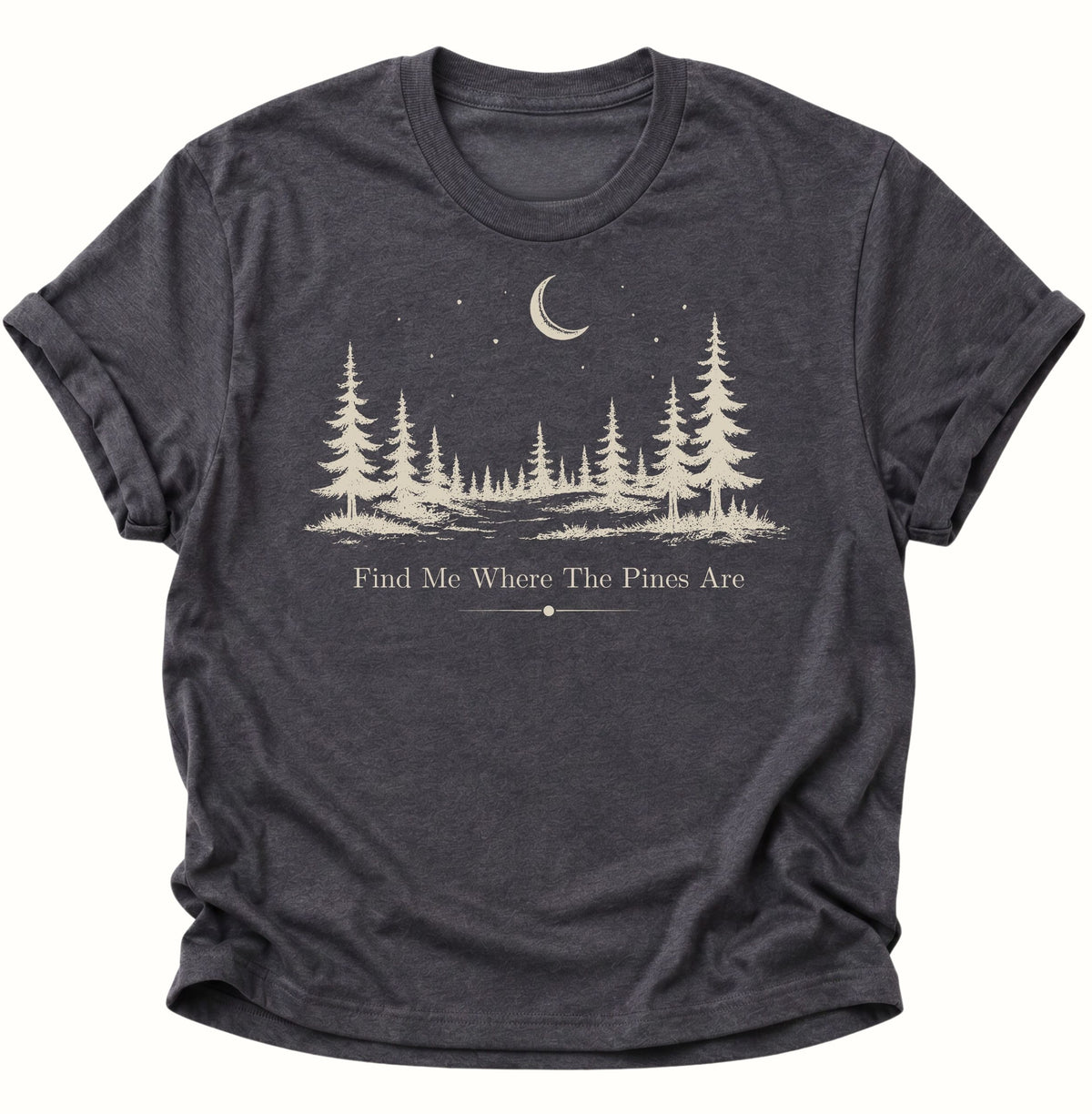 Find Me Where The Pines Are Unisex T-Shirt Dark Heather - PINE & RIVER