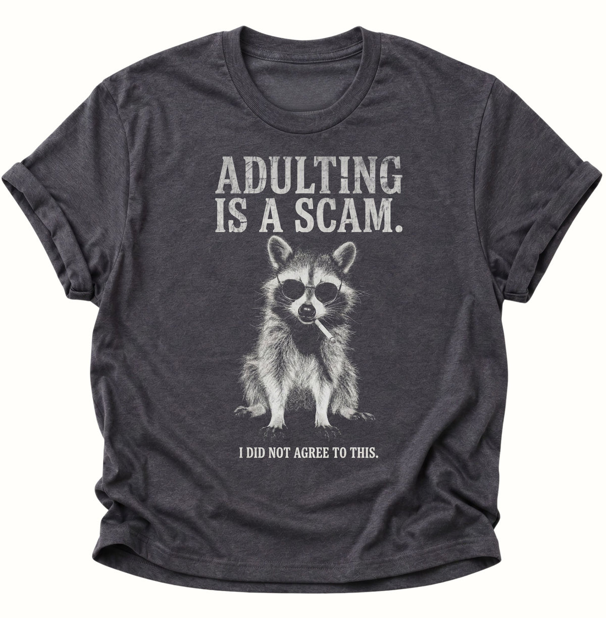 Waschbär Adulting is a Scam Unisex T-Shirt Dark Heather - PINE & RIVER