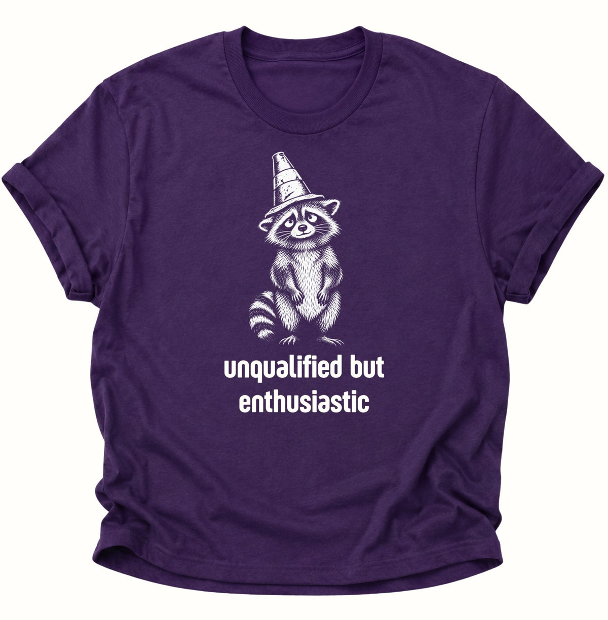 Unqualified But Enthusiastic Raccoon Unisex T-Shirt