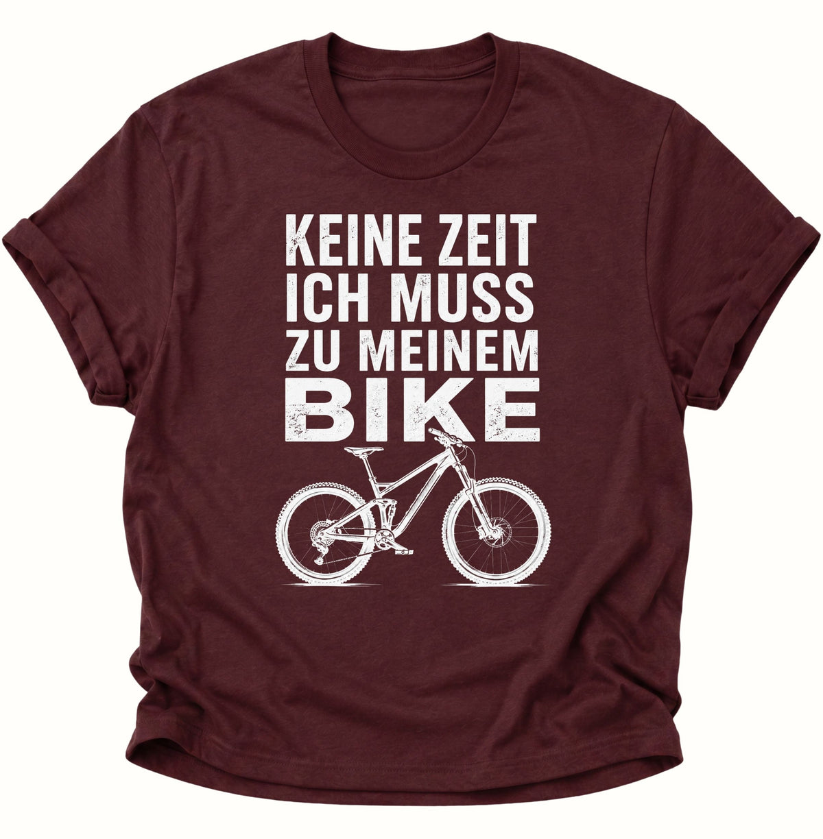 Keine Zeit Bike-Spruch Unisex T-Shirt Maroon - PINE & RIVER