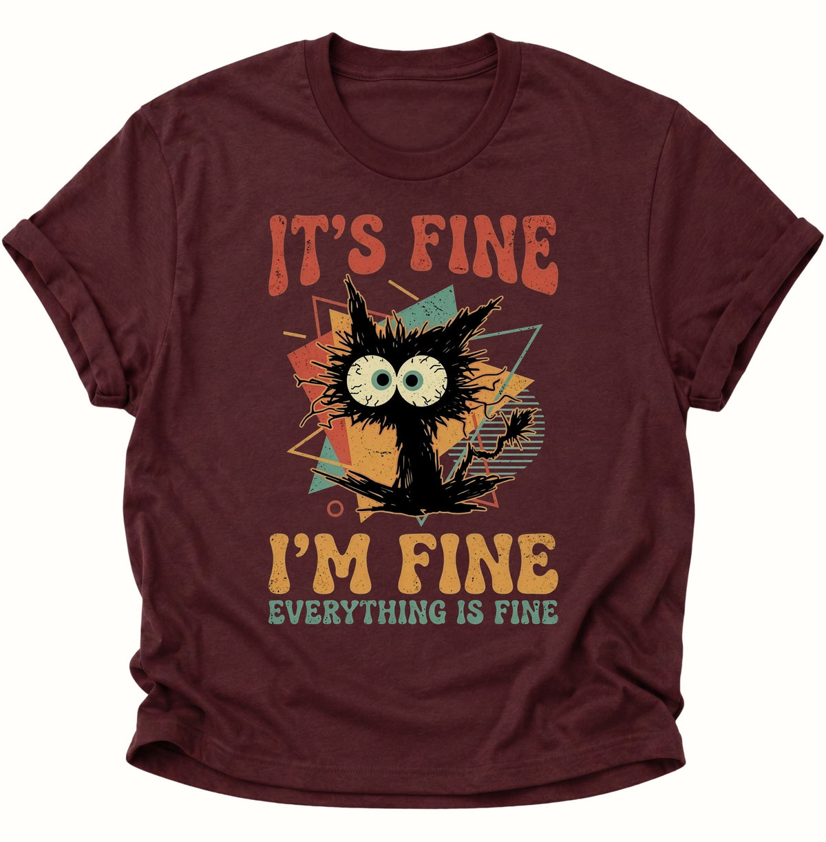Chaotische Katze It's Fine Unisex T-Shirt Maroon - PINE & RIVER