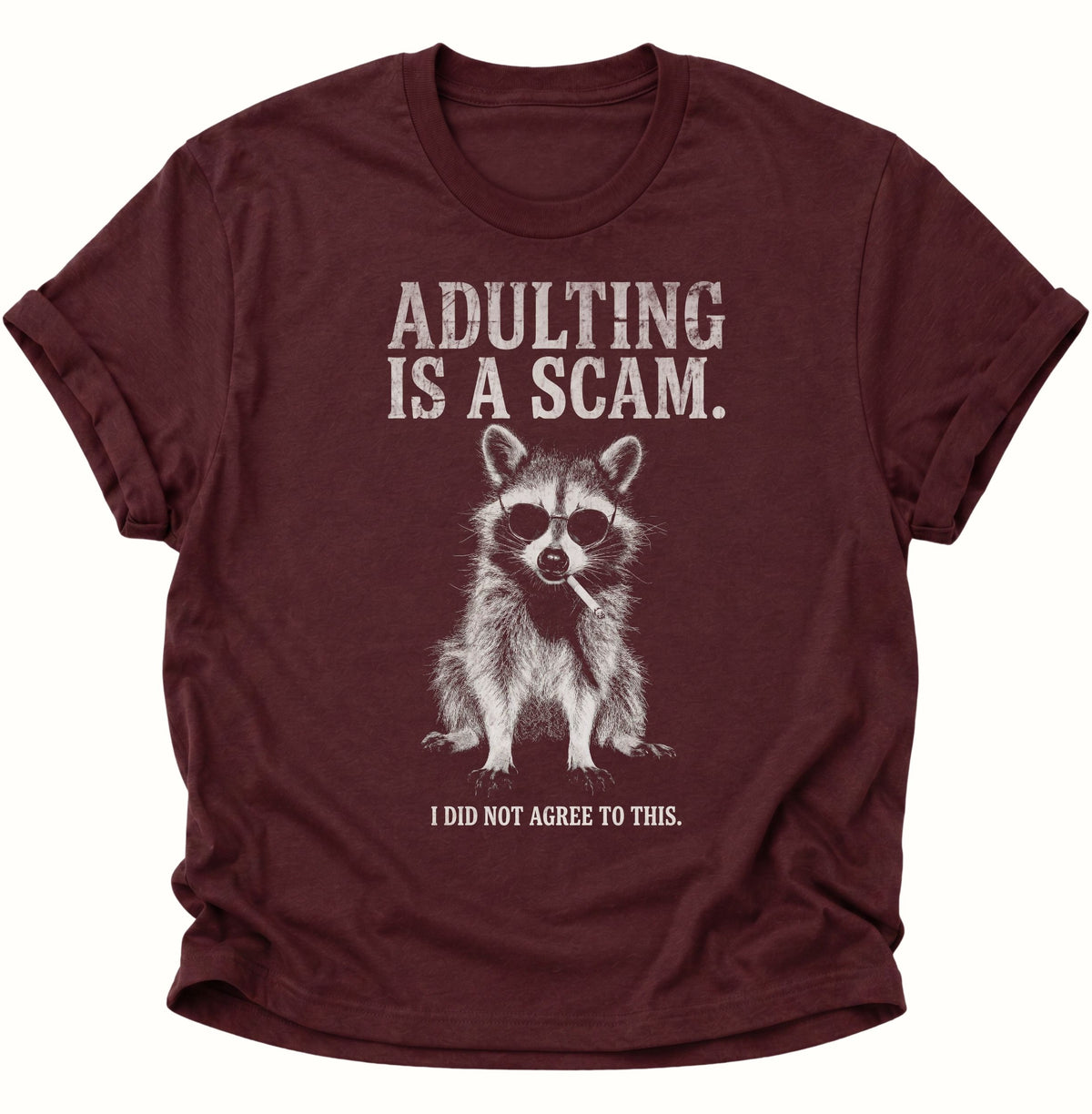 Waschbär Adulting is a Scam Unisex T-Shirt Maroon - PINE & RIVER