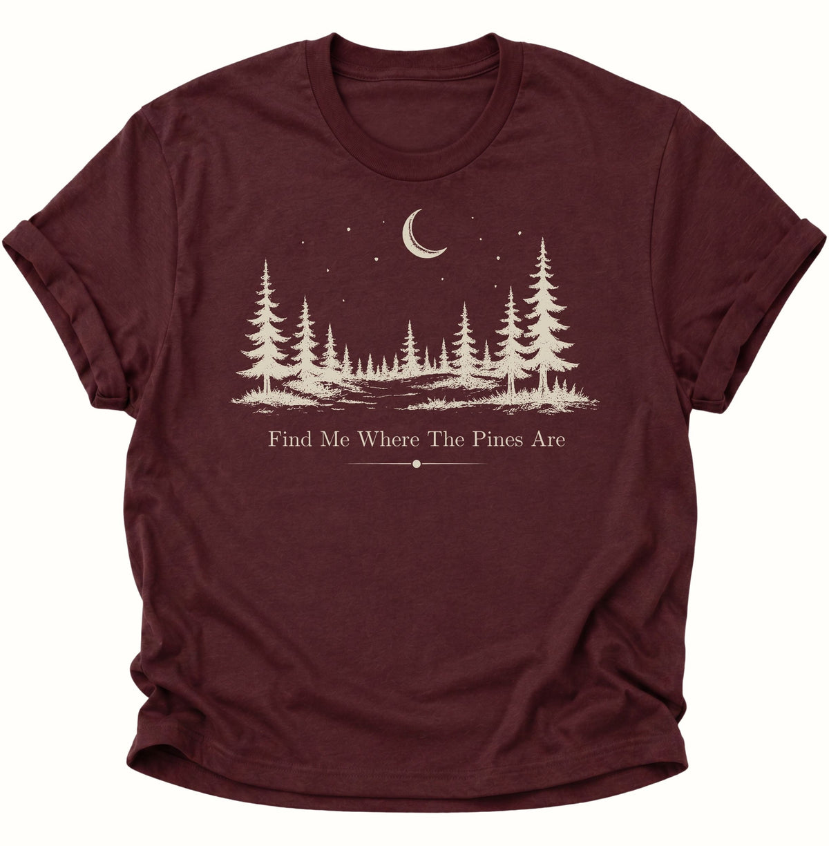 Find Me Where The Pines Are Unisex T-Shirt Maroon - PINE & RIVER