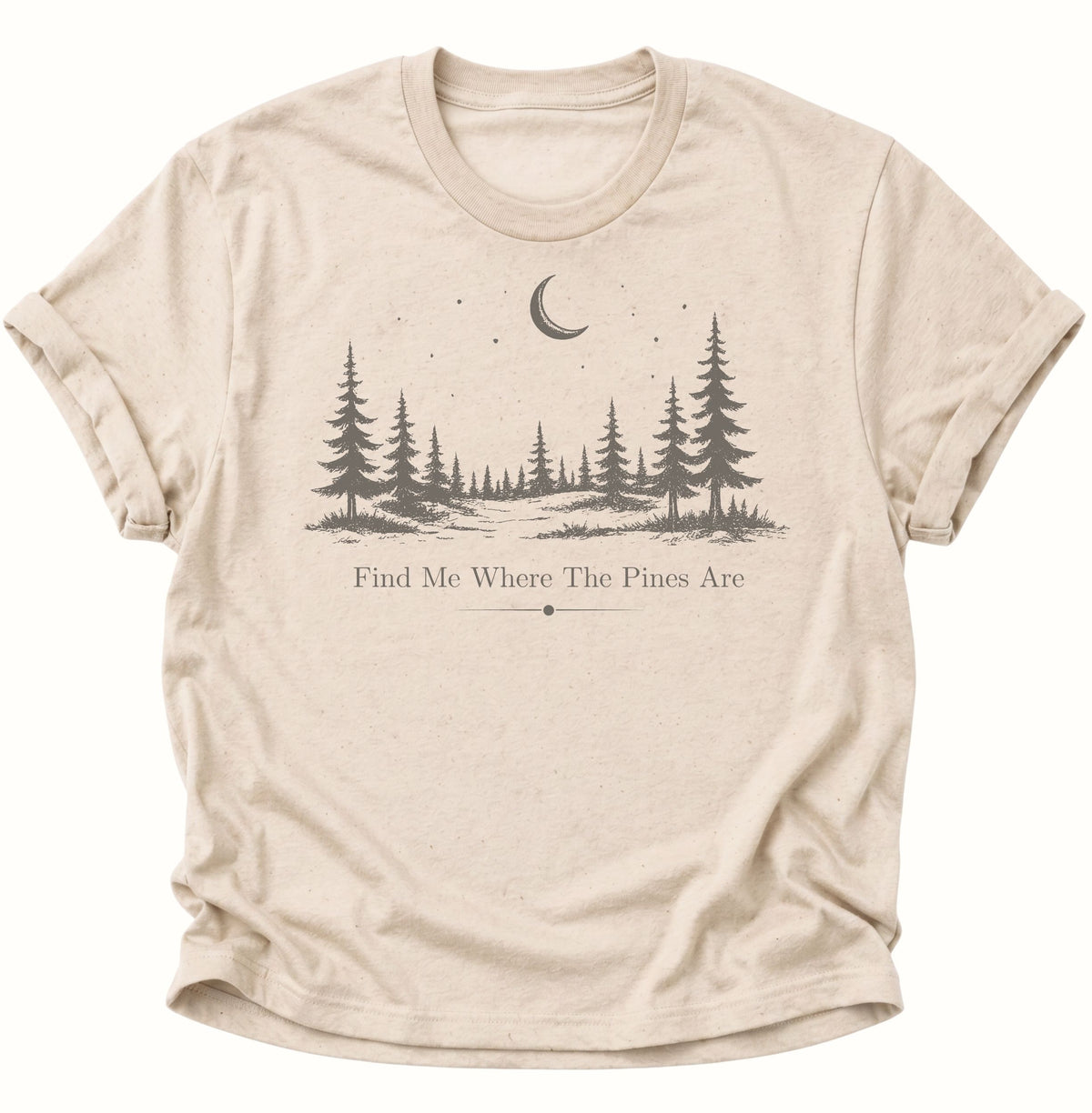 Find Me Where The Pines Are Unisex T-Shirt Nature - PINE & RIVER