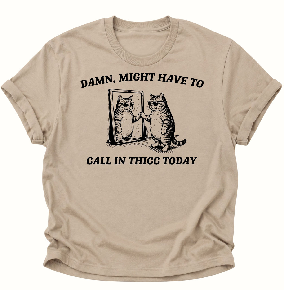 Call in Thicc Katze Unisex T-Shirt Sand - PINE & RIVER