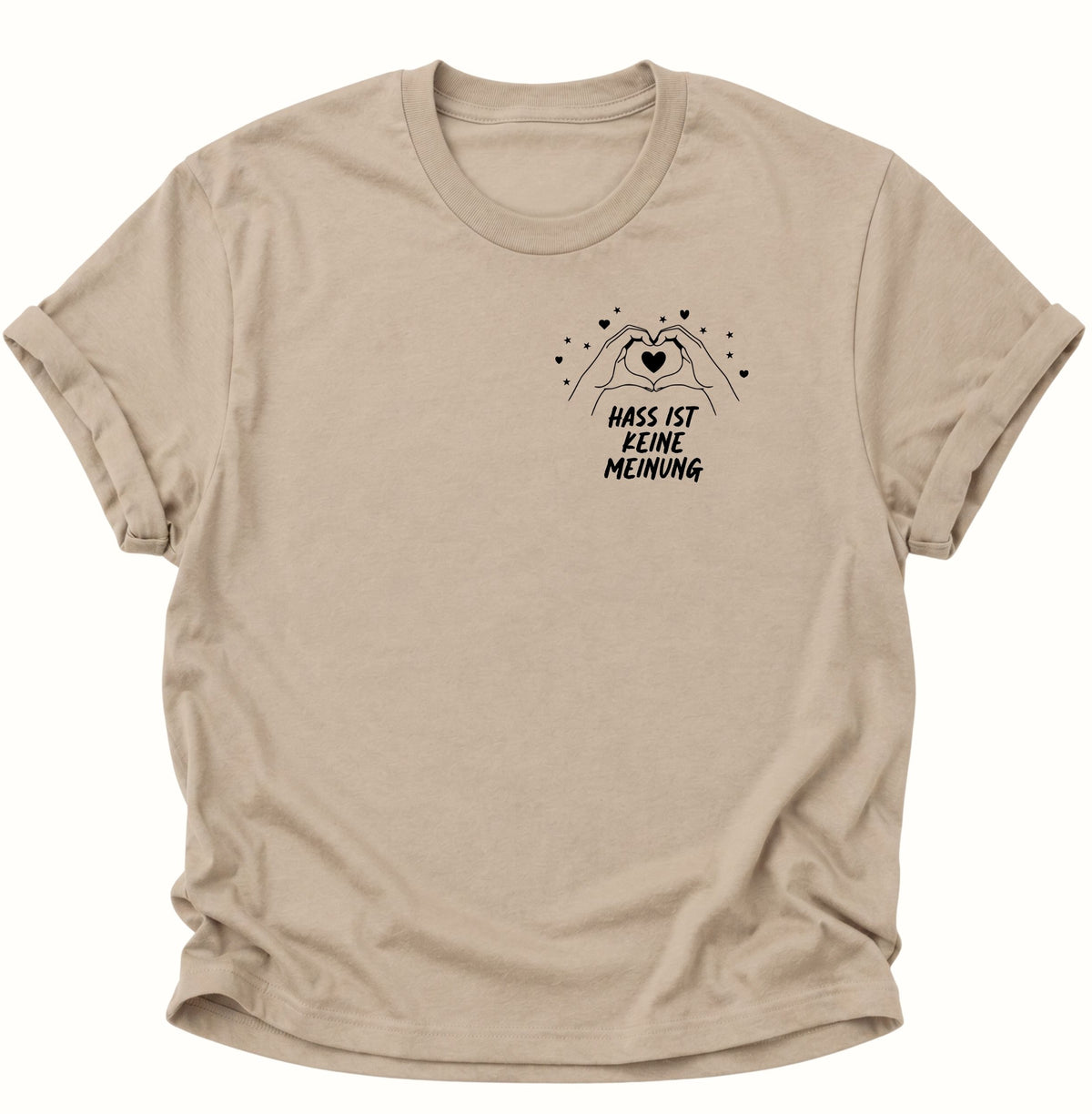 Hass ist keine Meinung Unisex T-Shirt Sand - PINE & RIVER