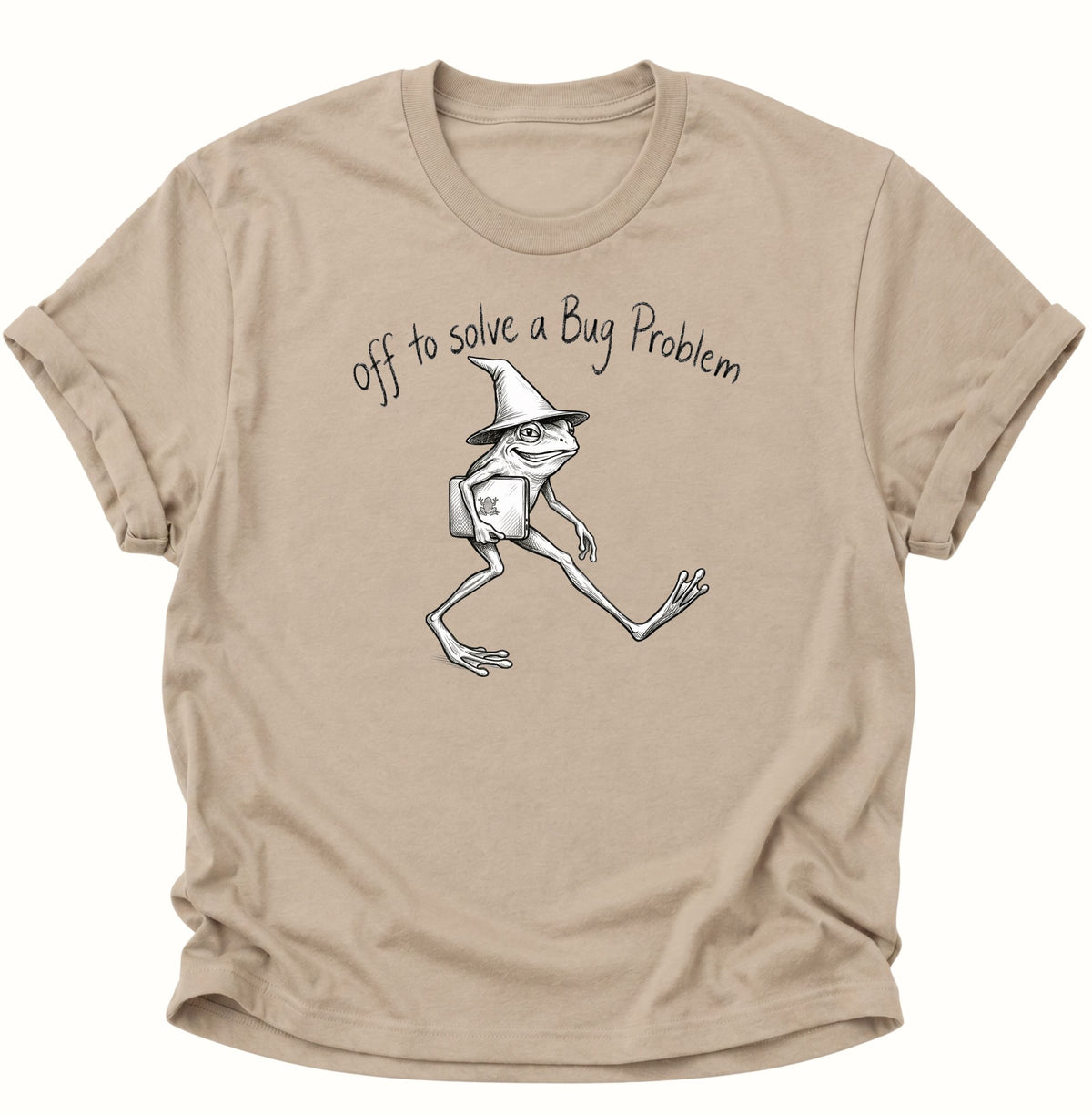 Off to solve a bug problem Unisex T-Shirt Sand - PINE & RIVER