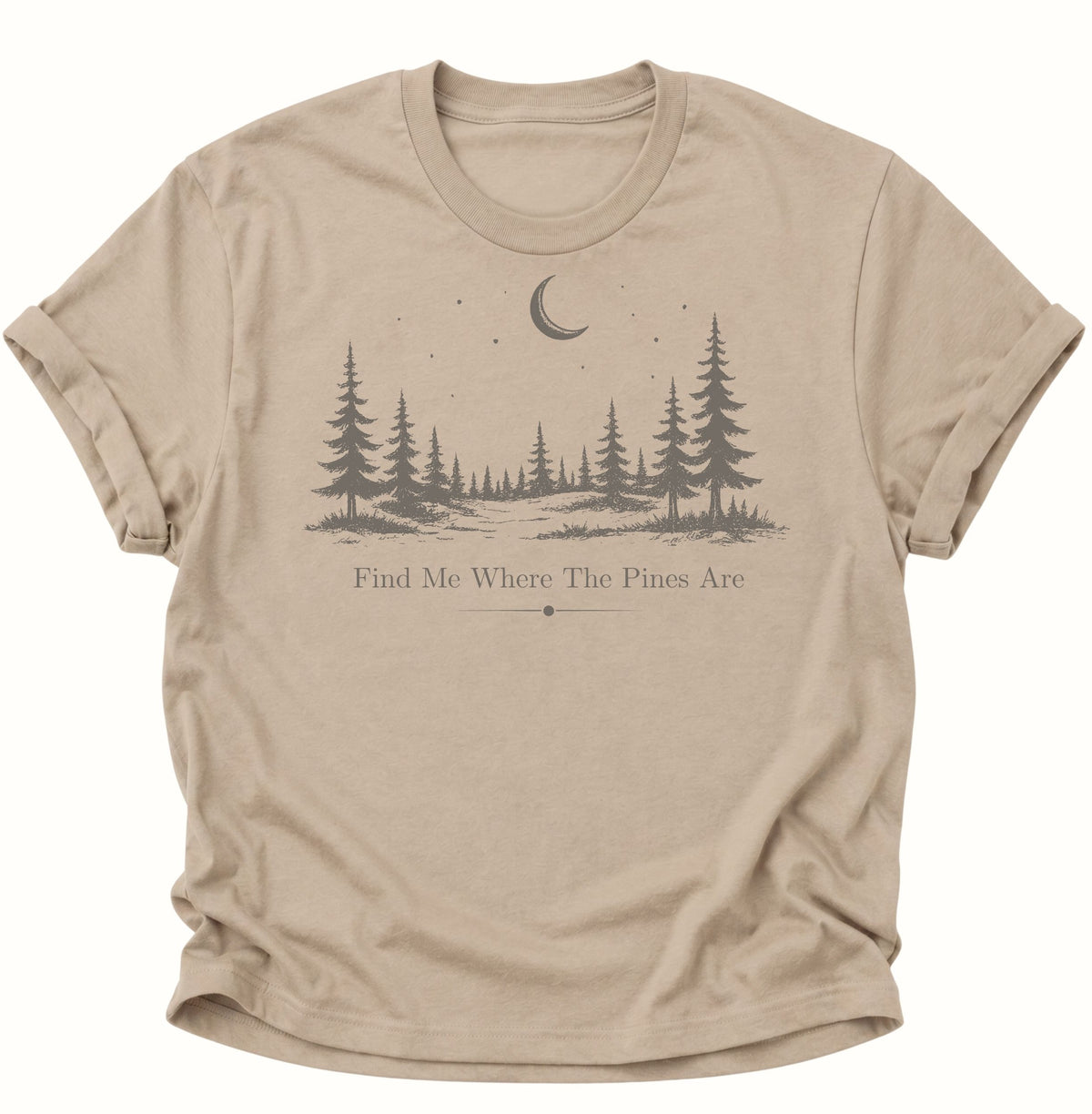 Find Me Where The Pines Are Unisex T-Shirt Sand - PINE & RIVER