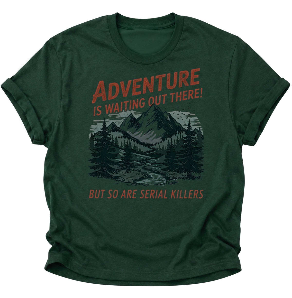 Adventure mit schwarzem Humor Unisex T-Shirt Forest Green - PINE & RIVER