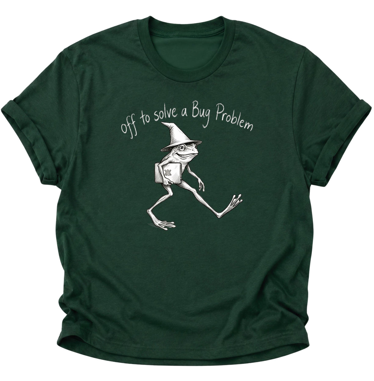 Off to solve a bug problem Unisex T-Shirt Forest Green - PINE & RIVER