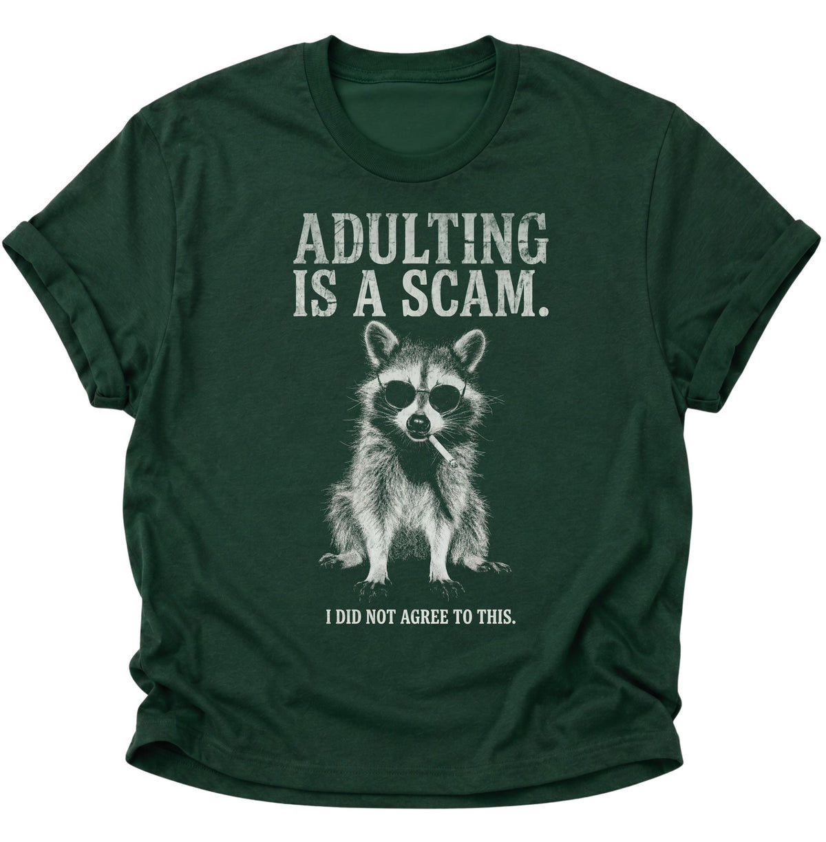 Waschbär Adulting is a Scam Unisex T-Shirt Forest Green - PINE & RIVER