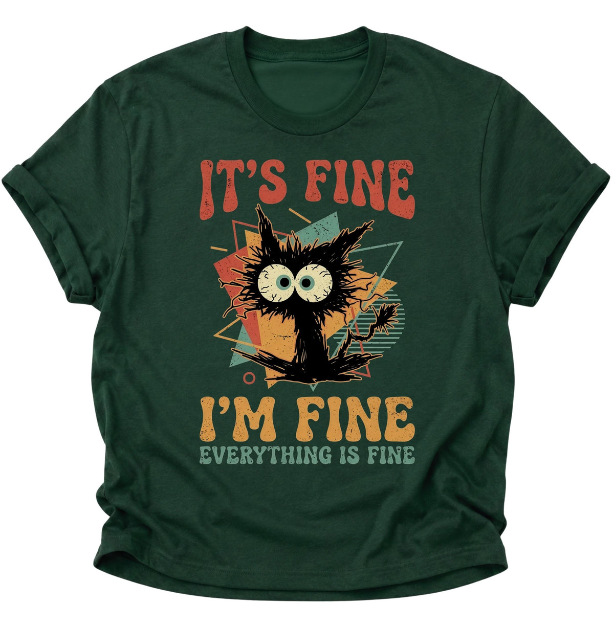 Chaotische Katze It's Fine Unisex T-Shirt Forest Green - PINE & RIVER