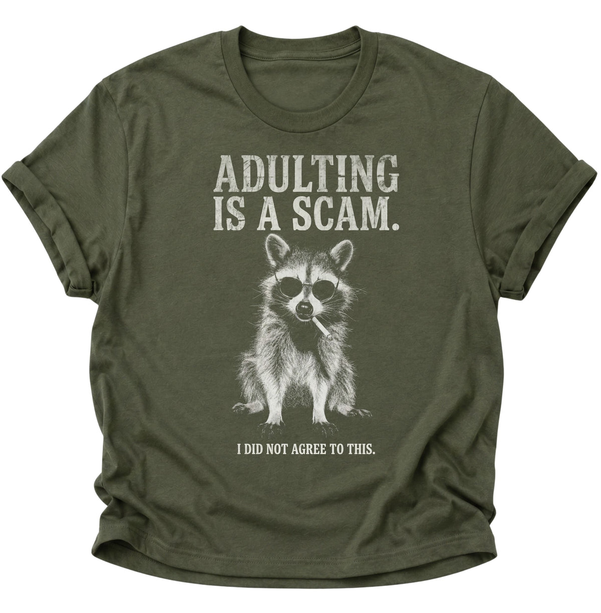 Waschbär Adulting is a Scam Unisex T-Shirt Military Green - PINE & RIVER