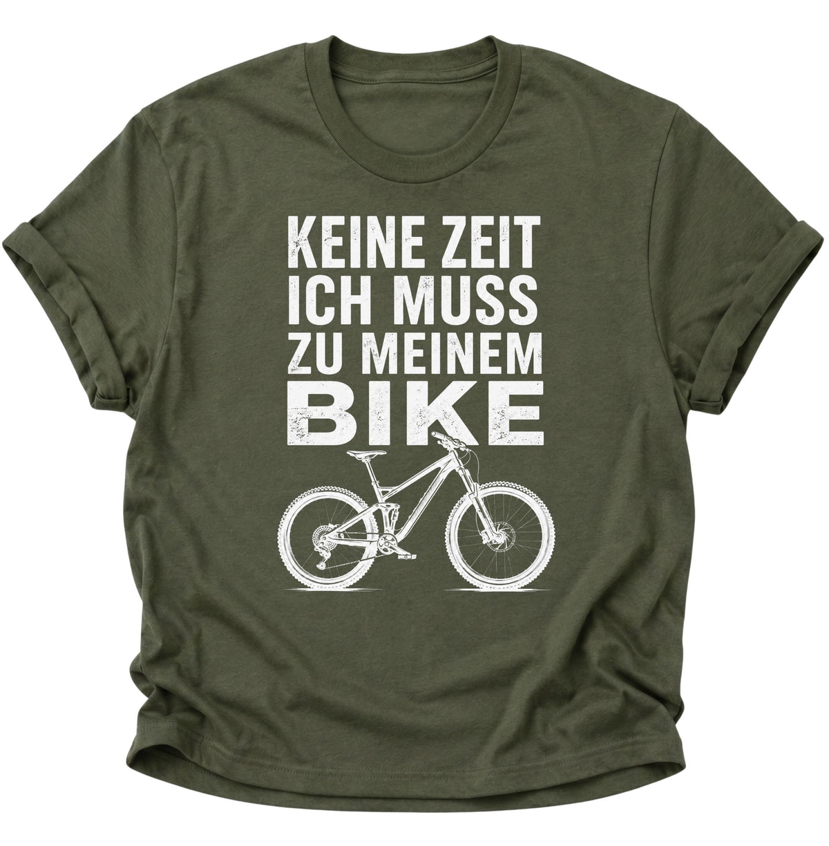 Keine Zeit Bike-Spruch Unisex T-Shirt Military Green - PINE & RIVER