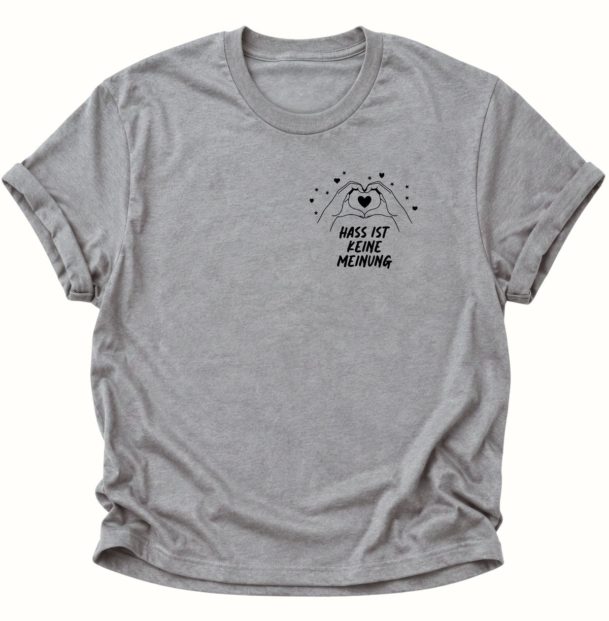 Hass ist keine Meinung Unisex T-Shirt Sport Grey - PINE & RIVER