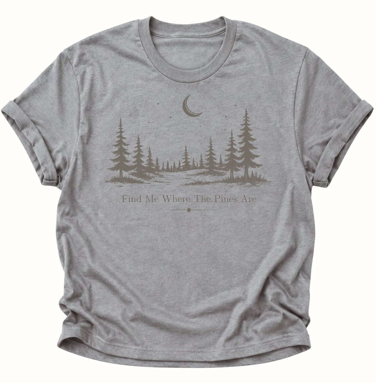Find Me Where The Pines Are Unisex T-Shirt Sport Grey - PINE & RIVER