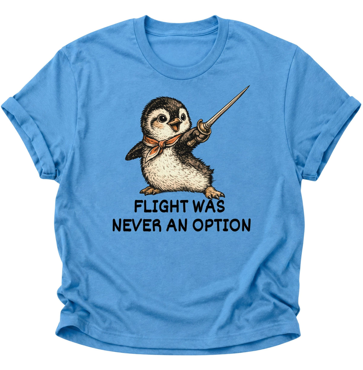 Flight Was Never An Option Unisex T-Shirt Carolina Blue - PINE & RIVER
