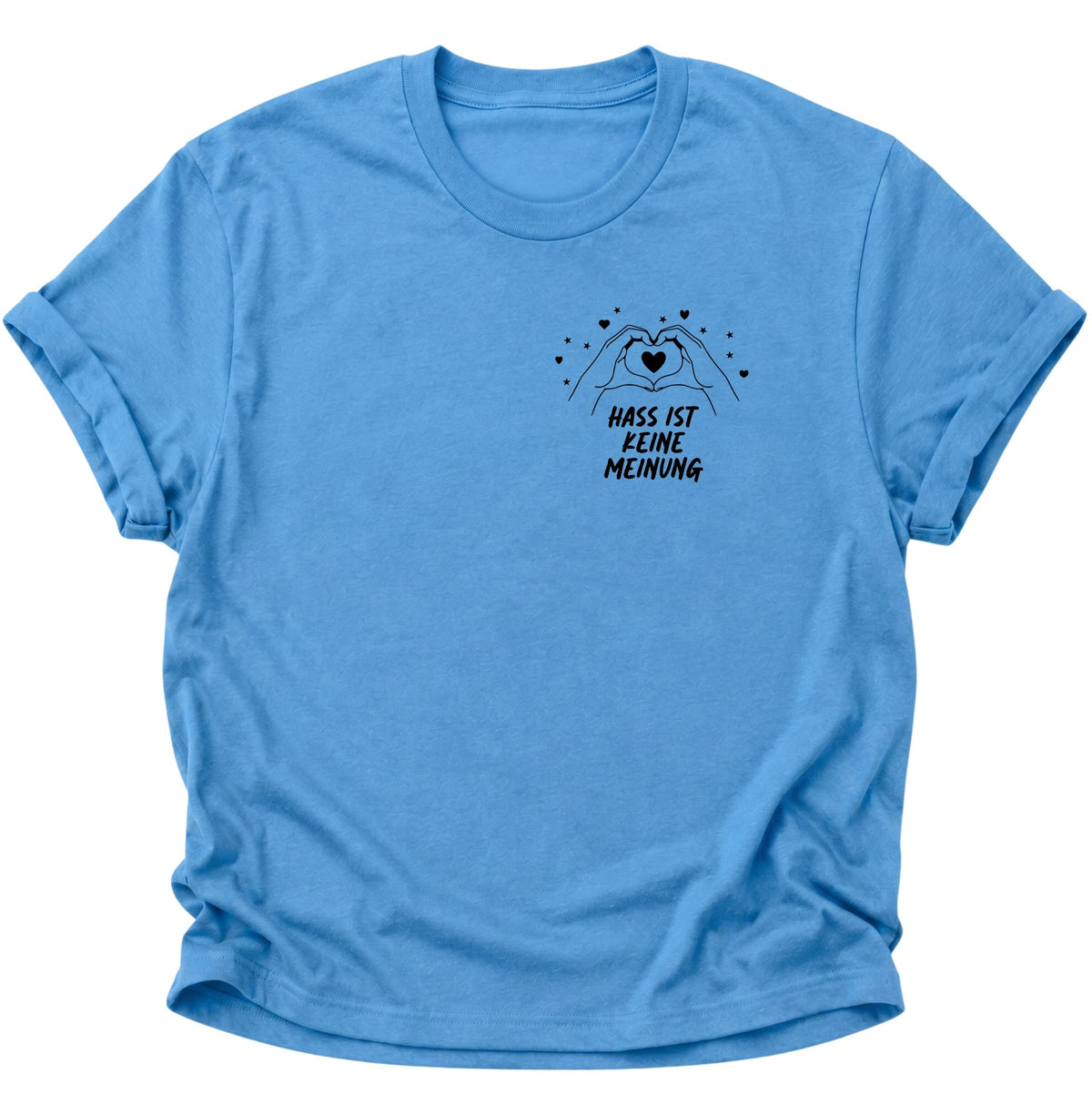 Hass ist keine Meinung Unisex T-Shirt Carolina Blue - PINE & RIVER