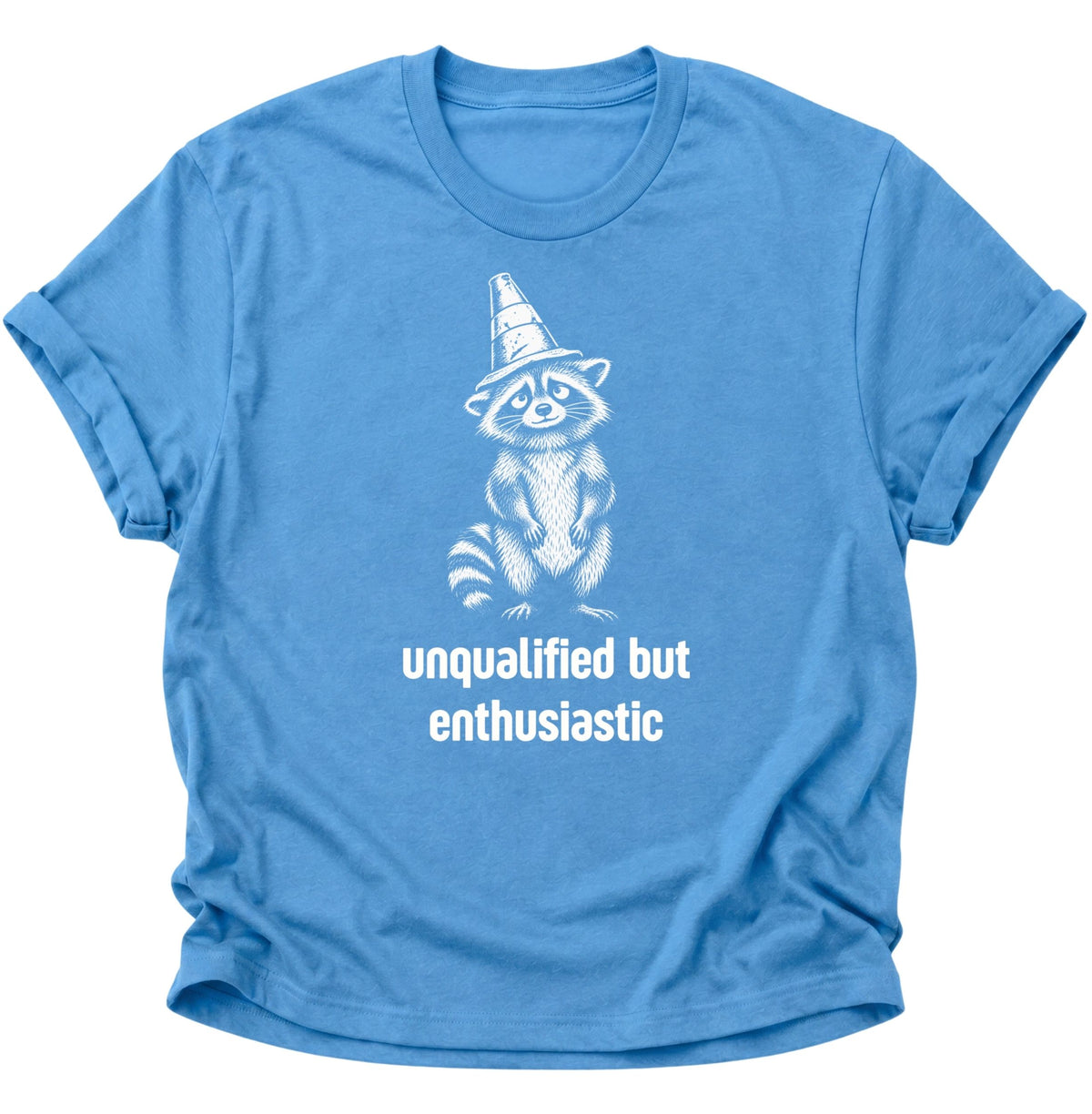 Unqualified But Enthusiastic Raccoon Unisex T-Shirt