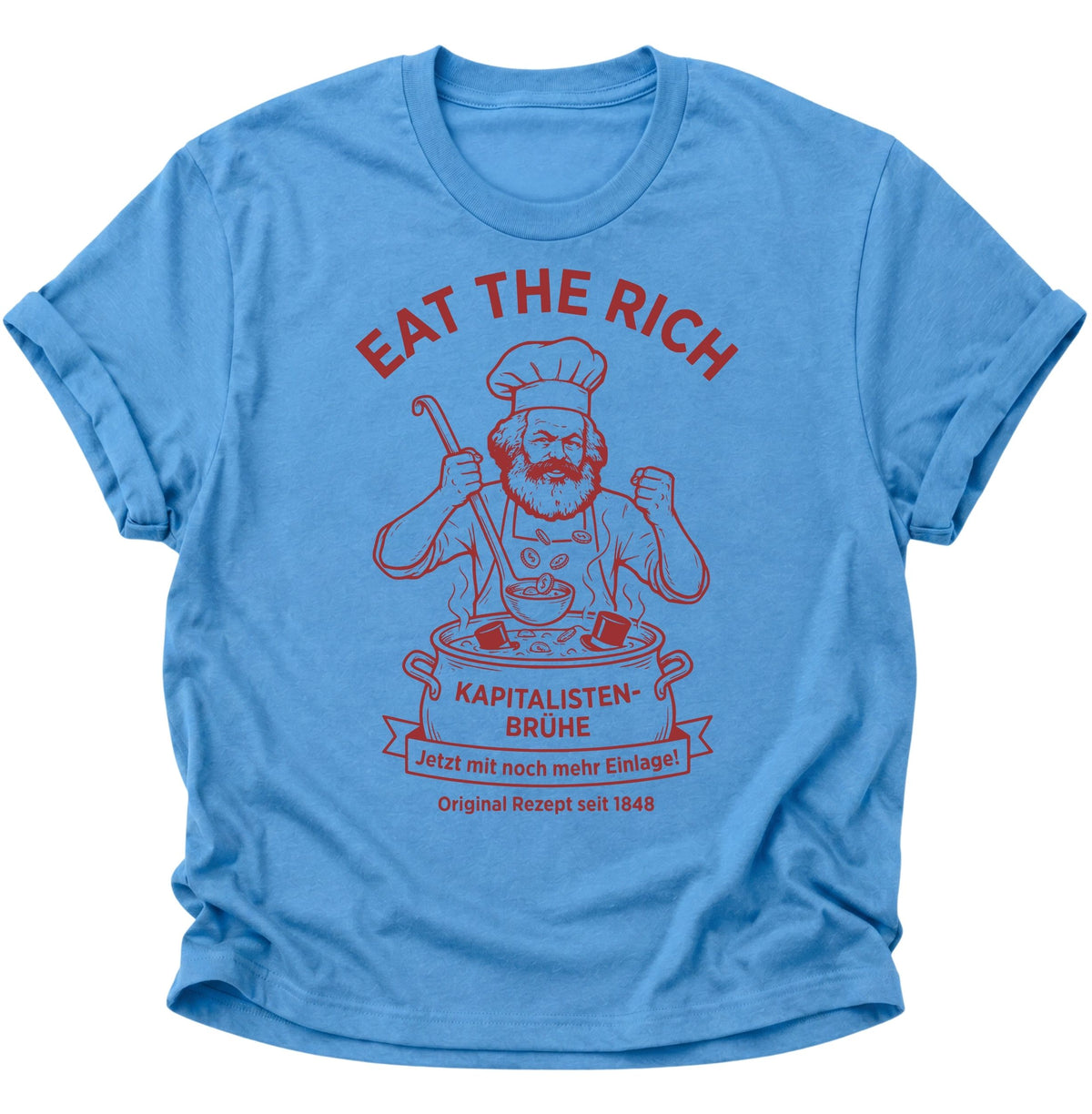 Eat the Rich Karl Marx Kapitalisten-Brühe Unisex T-Shirt Carolina Blue - PINE & RIVER