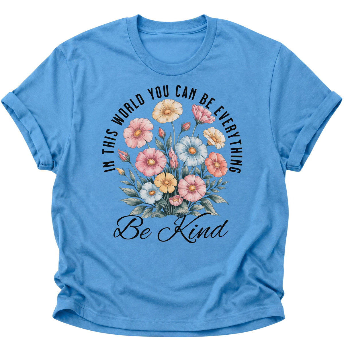 Be Kind Unisex T-Shirt Carolina Blue - PINE & RIVER