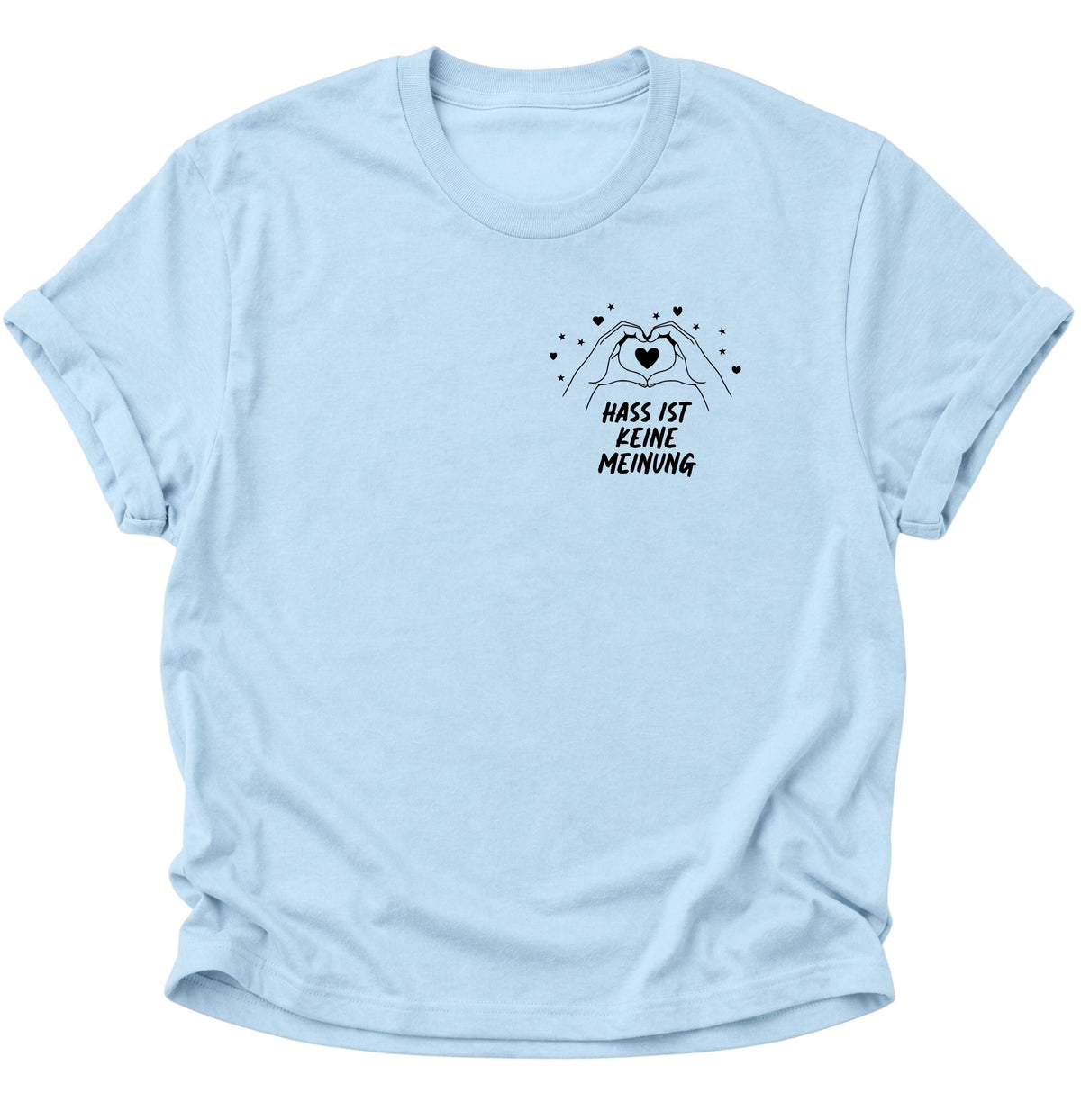 Hass ist keine Meinung Unisex T-Shirt Light Blue - PINE & RIVER