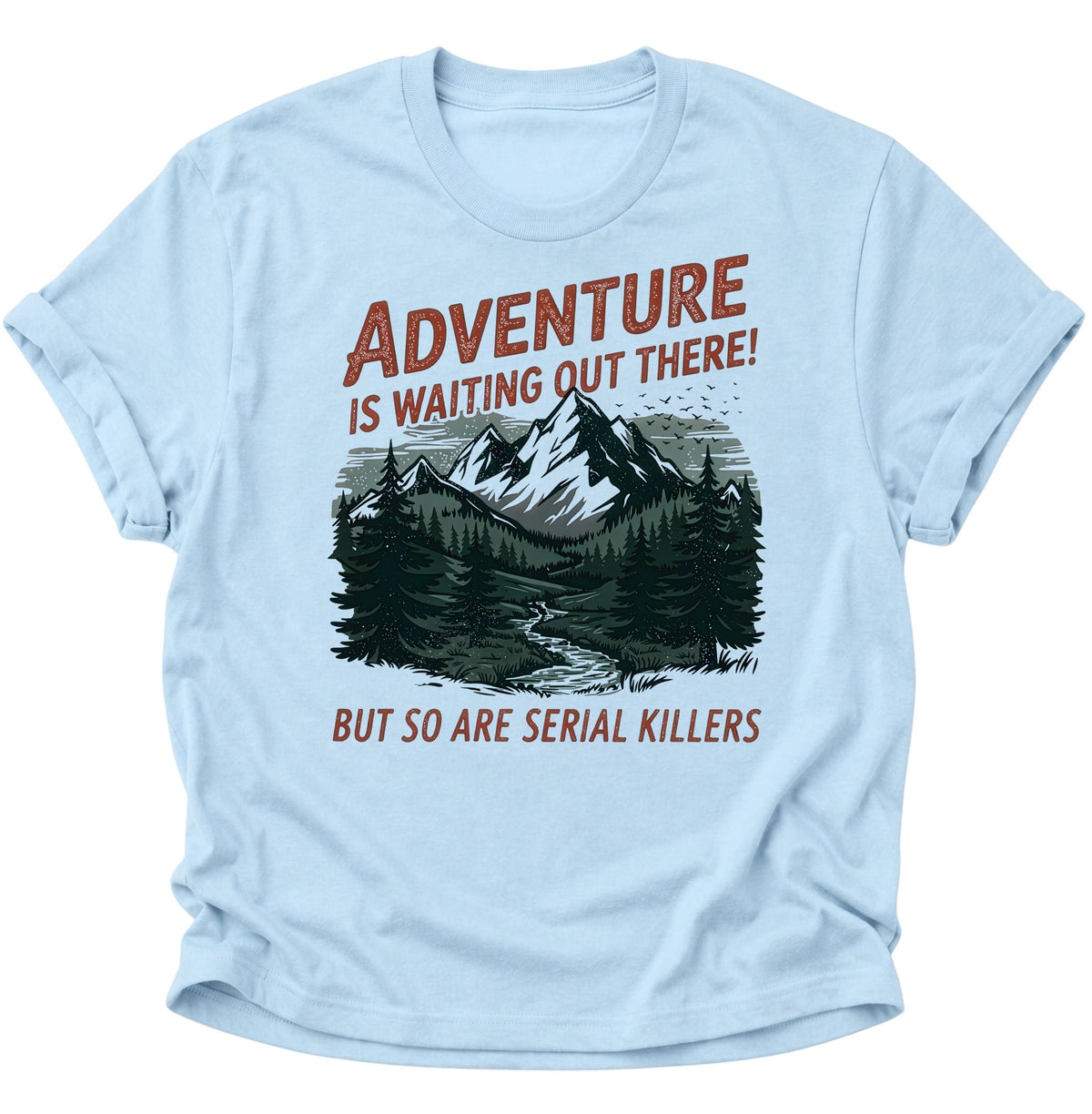 Adventure mit schwarzem Humor Unisex T-Shirt Light Blue - PINE & RIVER
