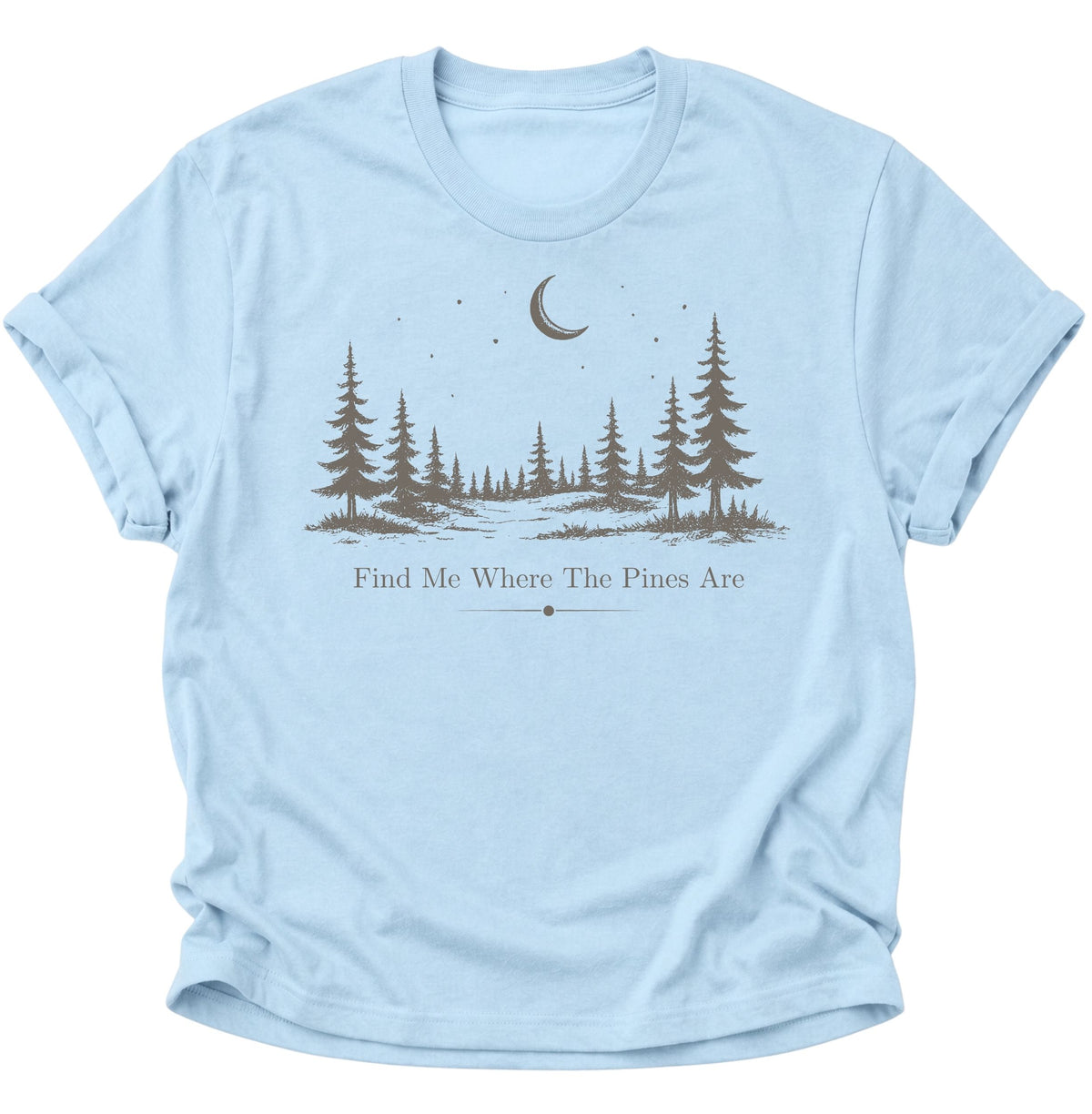 Find Me Where The Pines Are Unisex T-Shirt Light Blue - PINE & RIVER