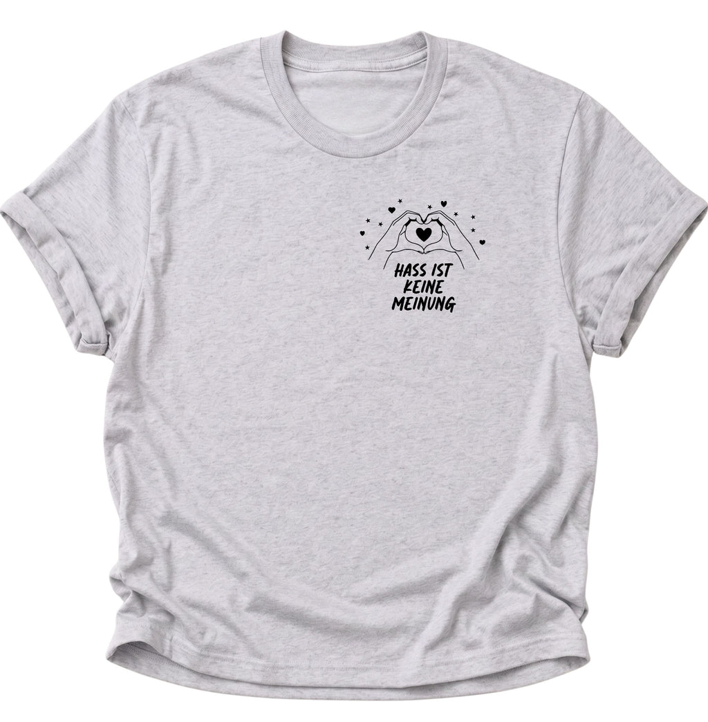 Hass ist keine Meinung Unisex T-Shirt Ash Grey - PINE & RIVER