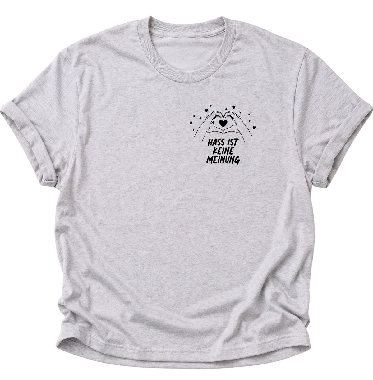 Hass ist keine Meinung Unisex T-Shirt Ash Grey - PINE & RIVER