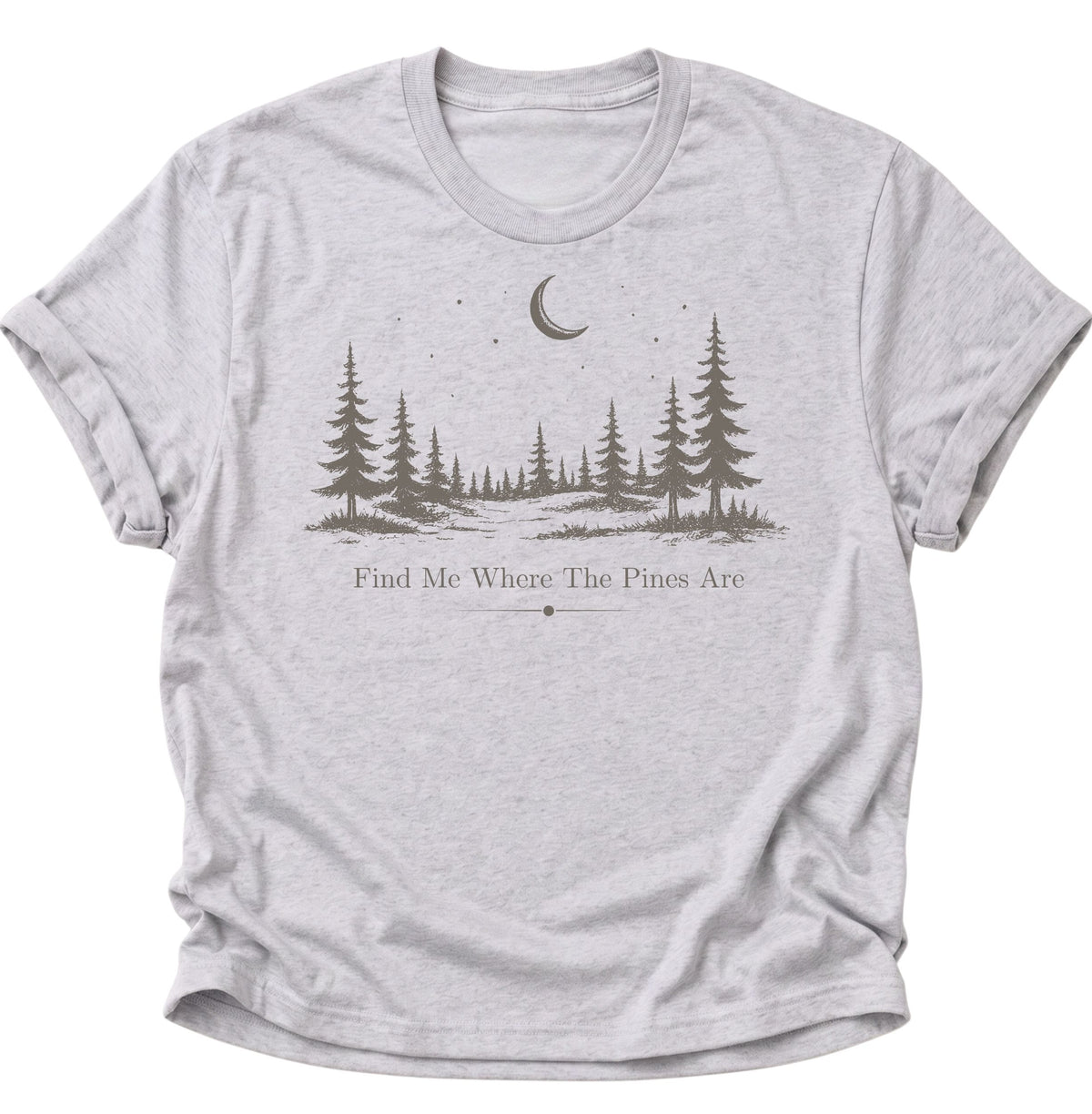 Find Me Where The Pines Are Unisex T-Shirt Ash Grey - PINE & RIVER