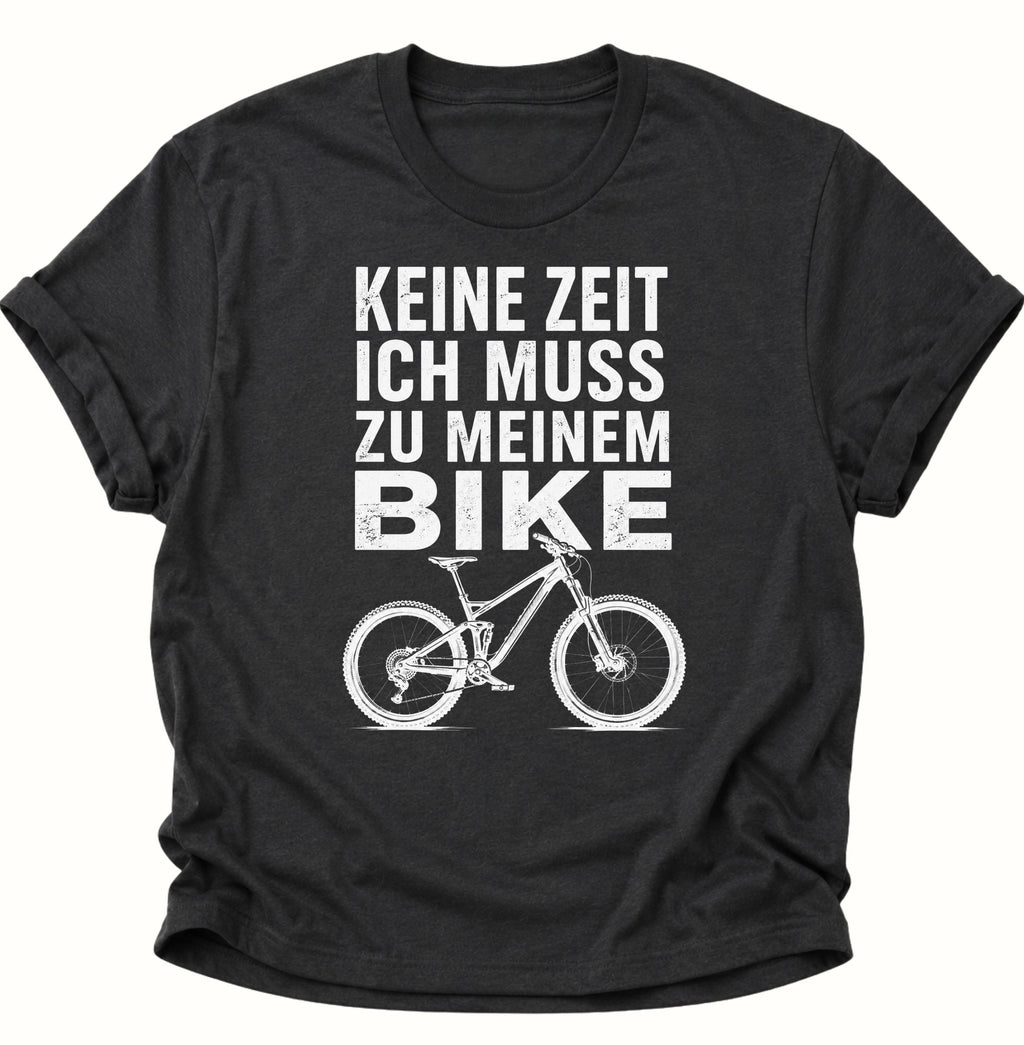Keine Zeit Bike-Spruch Unisex T-Shirt Schwarz - PINE & RIVER