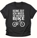 Keine Zeit Bike-Spruch Unisex T-Shirt Schwarz - PINE & RIVER