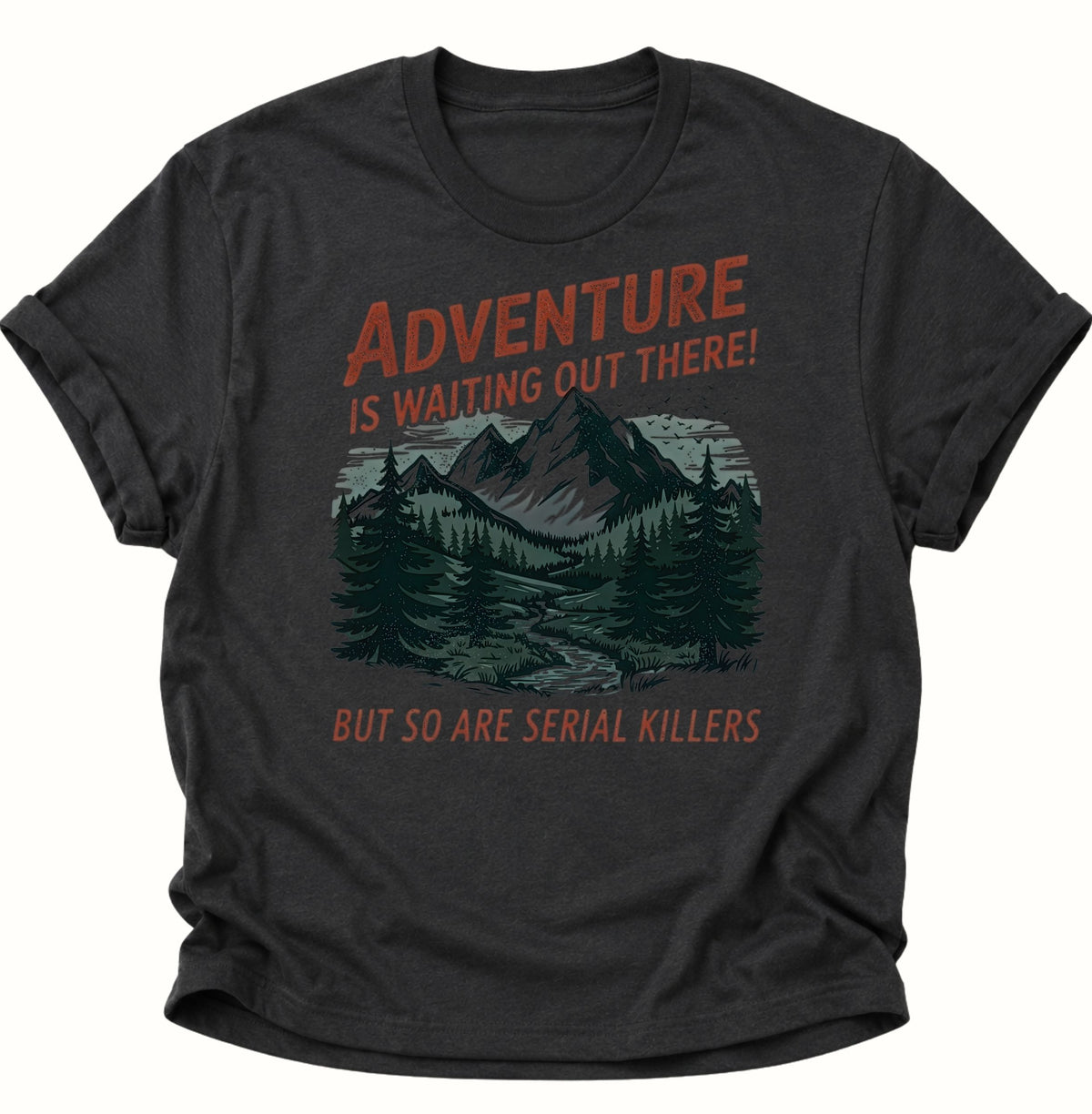 Adventure mit schwarzem Humor Unisex T-Shirt Schwarz - PINE & RIVER
