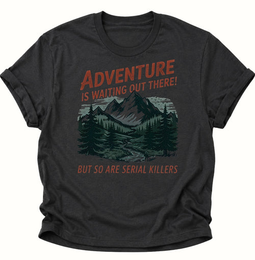 Adventure mit schwarzem Humor Unisex T-Shirt Schwarz - PINE & RIVER
