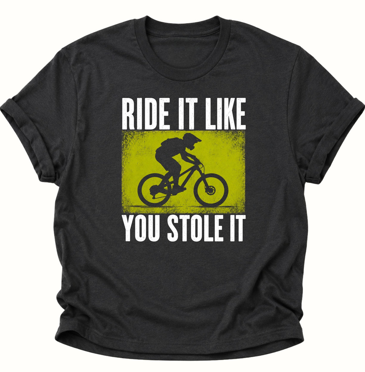 Mountainbike Ride It Like You Stole It Unisex T-Shirt Schwarz - PINE & RIVER