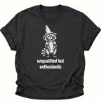 Unqualified But Enthusiastic Waschbär Unisex T-Shirt