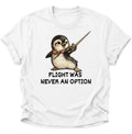 Flight Was Never An Option Unisex T-Shirt Weiß - PINE & RIVER