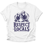 Respect the Locals Spatzen Unisex T-Shirt Weiß - PINE & RIVER