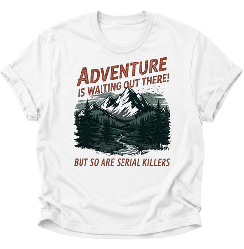 Adventure mit schwarzem Humor Unisex T-Shirt Weiß - PINE & RIVER