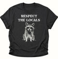 Respect the Locals Waschbär Unisex T-Shirt Schwarz - PINE & RIVER