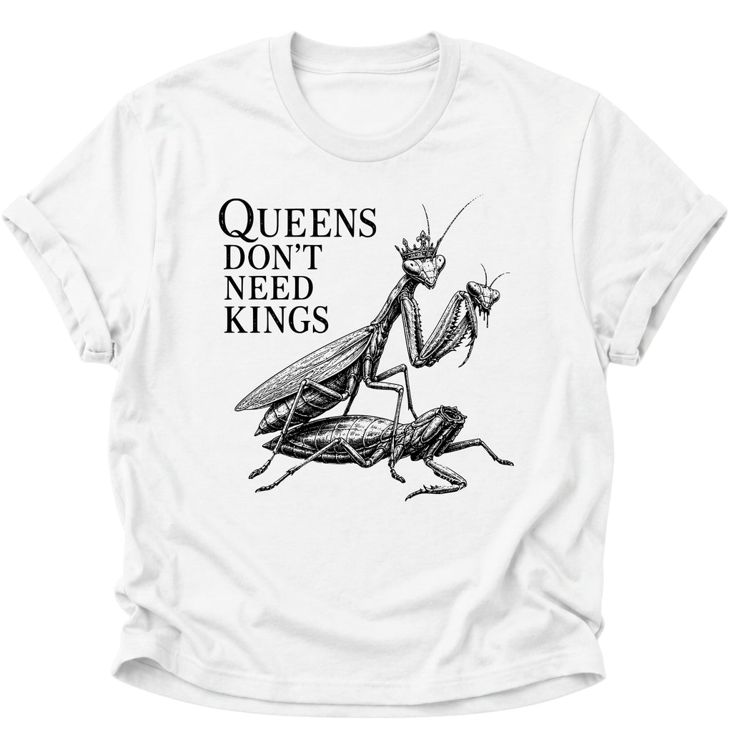 Queen's don't need Kings Gottesanbeterin Unisex T-Shirt Weiß - PINE & RIVER