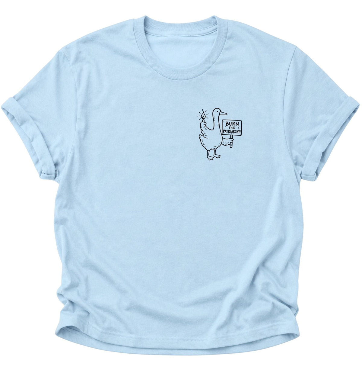 Burn the Patriarchy Ente Unisex T-Shirt Light Blue - PINE & RIVER