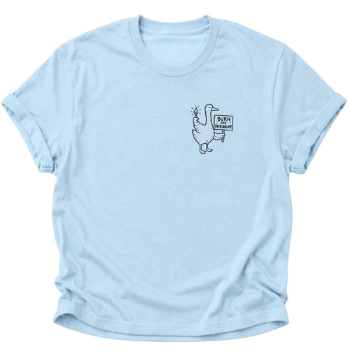Burn the Patriarchy Ente Unisex T-Shirt Light Blue - PINE & RIVER