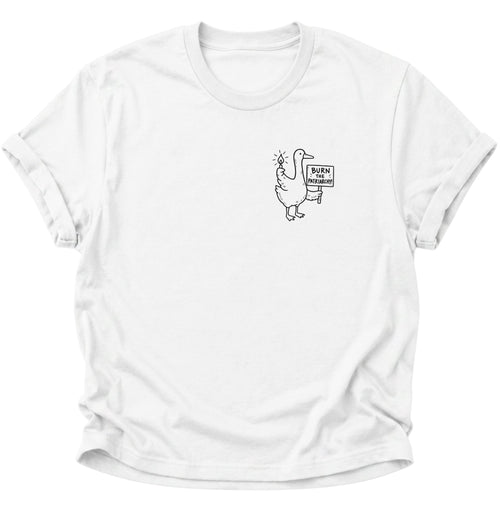 Burn the Patriarchy Ente Unisex T-Shirt Weiß - PINE & RIVER