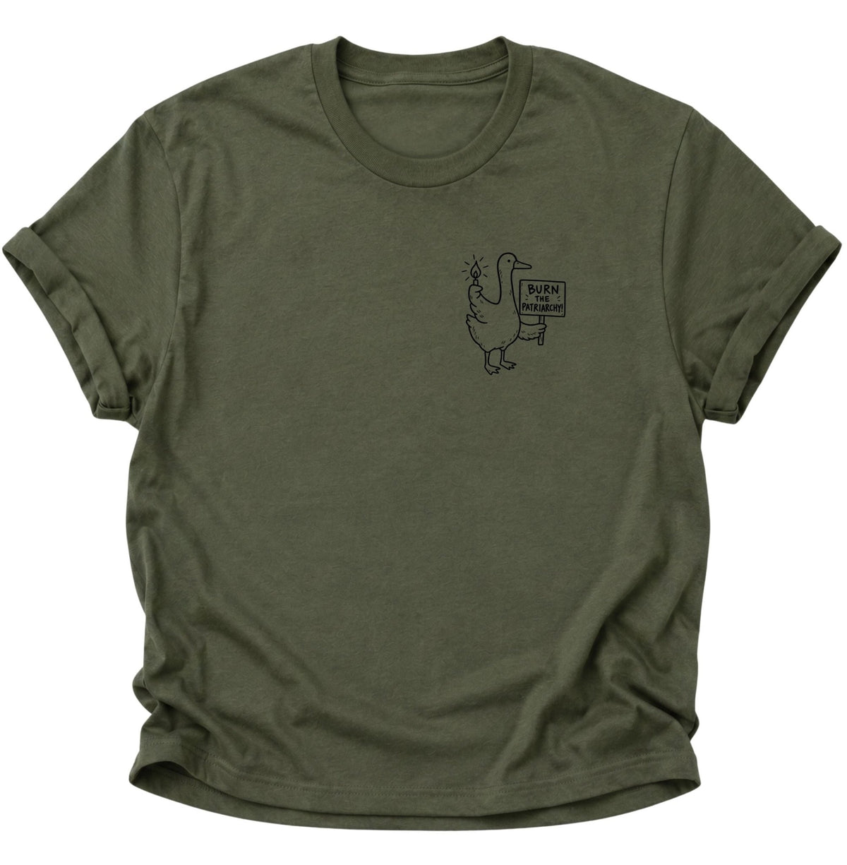 Burn the Patriarchy Ente Unisex T-Shirt Military Green - PINE & RIVER