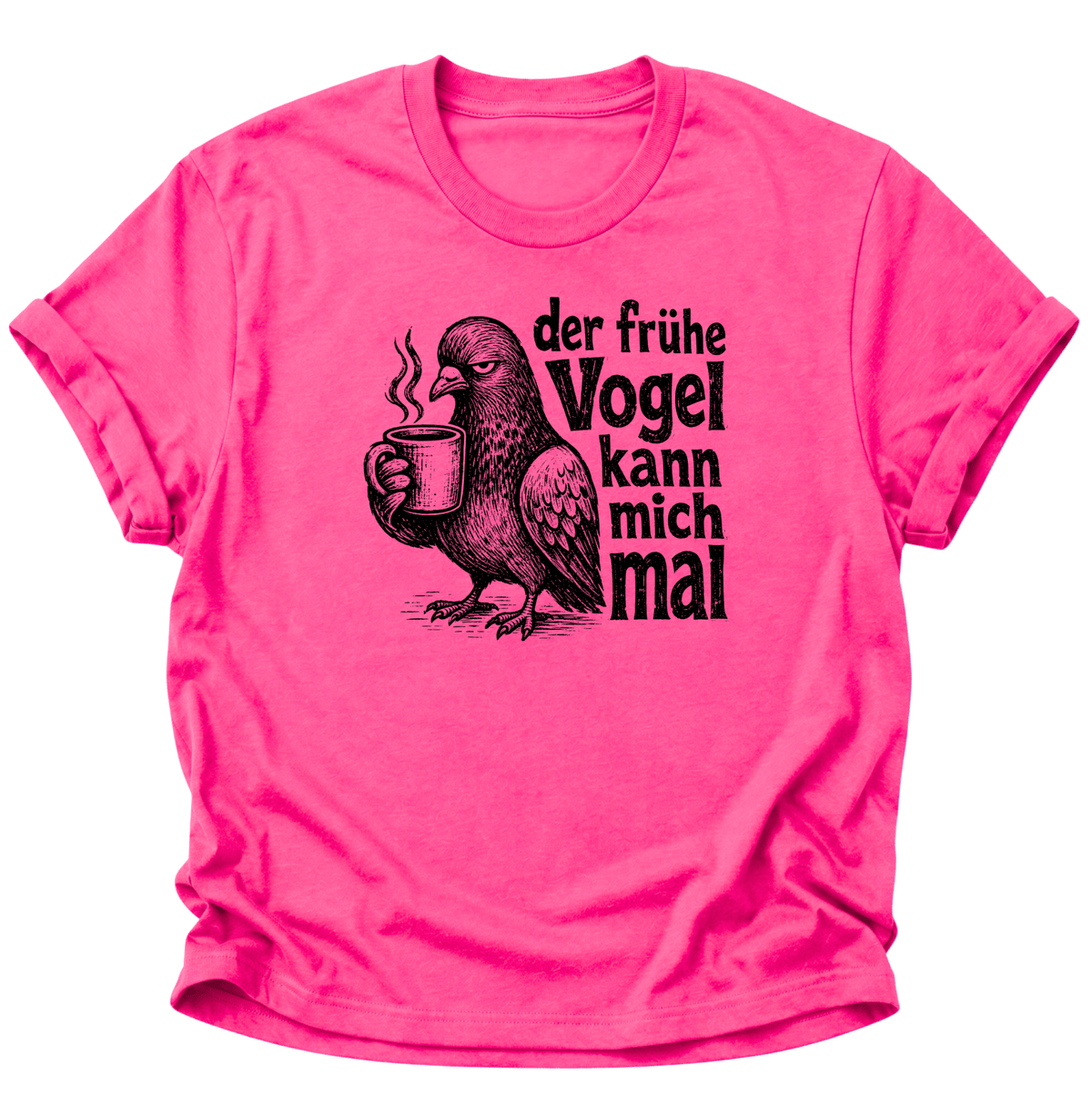 Der Frühe Vogel Kann Mich Mal Unisex T-Shirt Heliconia - PINE & RIVER